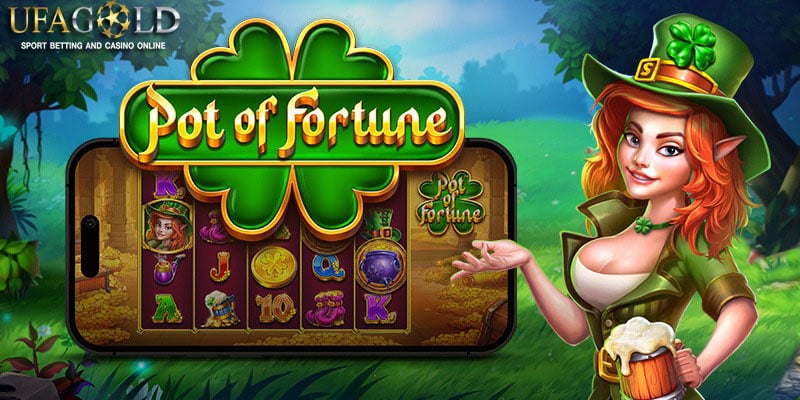 เกมสล็อต Pot of Fortune